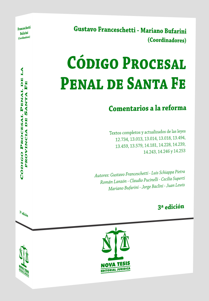 Cdigo Procesal Penal de Santa Fe. Comentarios a la reforma. 3 edicin